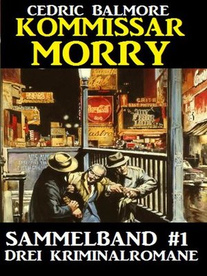 cover image of Kommissar Morry Sammelband #1--Drei Kriminalromane